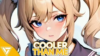 Nightcore  Cooler Than Me Tobu  Lyrics [upl. by Annavoj]