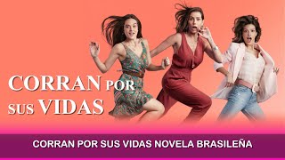 Corran Por Sus Vidas Novela Brasileña [upl. by Furey]