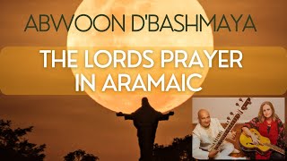 Abwoon DBashmaya  The Lords Prayer in Aramaic [upl. by Isabea]