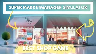 project gaming Welcome to Supermarket Manager Simulator  games for play  shop games [upl. by Eamanna]