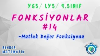 14Mutlak Değer Fonksiyonu Fonksiyonlar KONU ANLATIM VE SORU ÇÖZÜMLERİ [upl. by Alimaj]