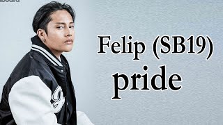 Felip SB19  ​​pride Lyrics [upl. by Aierb]