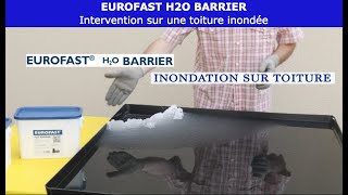 Vidéo 17 EUROFAST H2O Barrier  intervention sur une toiture inondée [upl. by Garbe]