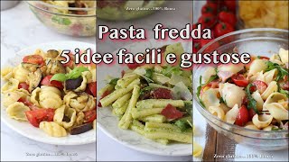 Pasta fredda 5 Idee facili e gustose [upl. by Aremaj]