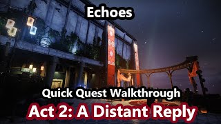 Echoes Act 2 quotA Distant Replyquot Quick Quest Walkthrough  The Final Shape  Destiny 2 [upl. by Greer925]