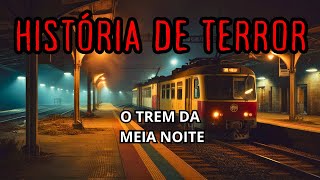 História de Terror o Trem da Meia Noite [upl. by Nohsauq826]