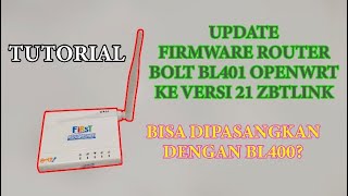 TUTORIAL  UPDATE FIRMWARE ROUTER BOLT BL401 OPENWRT KE VERSI 21 ZBTLINK [upl. by Gottuard964]