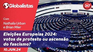 Globalistas  Eleições Europeias 2024 votos de protesto ou ascensão do fascismo [upl. by Laicram]