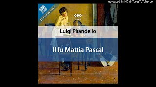 Audiolibro  LPirandello  Il Fu Mattia Pascal  Capitolo 08 [upl. by Naenaj18]