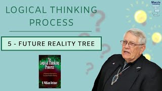 5 of 7  Logical Thinking Process  Future Reality Tree [upl. by Vassili]