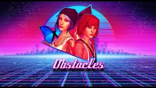 「OBSTACLES」 LIFE IS STRANGE SYNTHWAVE REMIX  LUNARIA [upl. by Annas]