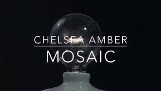 Mosaic Official Lyric Video  Chelsea Amber [upl. by Donovan]