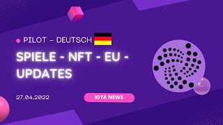 IOTA NEWS Pilot  Spiele NFTs EU und Updates  Deutsch [upl. by Myrtle589]