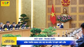 Việt Nam Trung Quốc Sớm triển khai các dự án đầu tư quy mô lớn [upl. by Nedyarb]