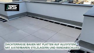 Dachterrasse mit Platten und justierbaren Stelzlagern auf Alusystem und Randabschluss bauen [upl. by Okiron808]