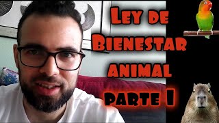 ley de bienestar animal punto por punto parte 1 [upl. by Binette]