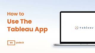 How To Use The Tableau App With Yodeck [upl. by Mathews474]