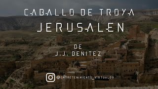 Caballo de Troya  Jerusalén de JJ Benitez  Parte N°15 Voz Digital [upl. by Erodaeht881]