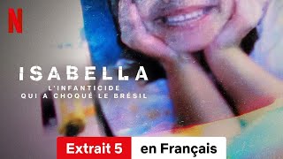 Isabella  Linfanticide qui a choqué le Brésil Extrait 5  BandeAnnonce en Français  Netflix [upl. by Dari]