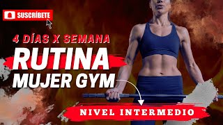 RUTINA MUJER GYM  4 días por semana  NIVEL INTERMEDIO 💥 [upl. by Acirea]