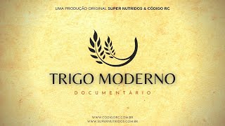 TRIGO MODERNO │ DOCUMENTÁRIO [upl. by Iderf]