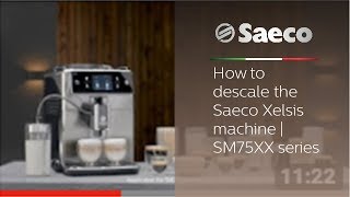 Saeco Xelsis  How to descale the Saeco Xelsis machine  SM75XX series [upl. by Niels544]