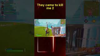 They came tokill me2 fortnite [upl. by Sedaiuqlem633]