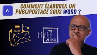 Elaborer Un Publipostage Word Efficace Et Facile [upl. by Wade]