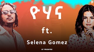 Yohana ft Selena Gomez Mashup By ProdFre [upl. by Eillek]