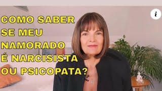 COMO SABER SE MEU NAMORADO É NARCISISTA OU PSICOPATA 10 dicas para sair dessa relação [upl. by Aruam530]