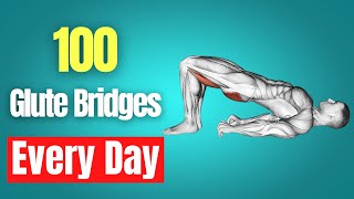 What Happens To Your Body When You Do 100 Glute Bridges Every Day [upl. by Llib358]