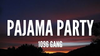 1096 Gang  Pajama Party Lyrics [upl. by Daeriam]