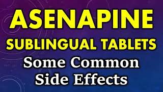 Asenapine side effects  common side effects of asenapine sublingual tablets [upl. by Macdonald]