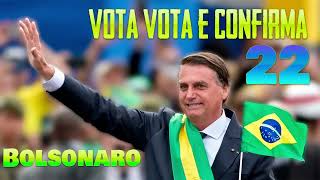 Vota Vota e Confirma 22 é Bolsonaro  Música Completa [upl. by Wing]