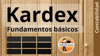 ¿Qué es el Kardex Fundamentos básicos del KARDEX  Contabilidad [upl. by Frech]