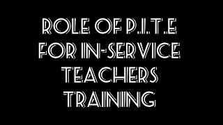 Role of PITE for InService Teachers Trainings  Unit  4  Part  412  BEd 15 25  MEd [upl. by Santana]