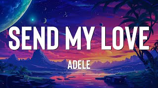 Adele  Send My Love Lyrics [upl. by Yelkreb]