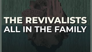 The Revivalists  All In The Family Official Audio [upl. by Dammahum]