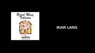 Musikatha  Ikaw Lang [upl. by Galina]