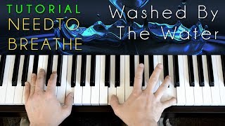 Needtobreathe  Washed By The Water piano tutorial amp cover [upl. by Ivett]