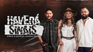 Jorge amp Mateus Lauana Prado  Haverá Sinais Clipe Oficial [upl. by Kcinnay135]