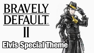 Elvis Special Theme Final Ver  Bravely Default II OST [upl. by Odelle722]