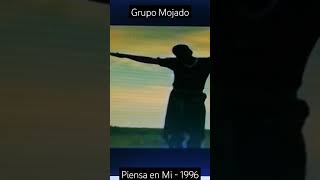 Grupo Mojado  Piensa en Mi  Sueño y Realidad  1996  🎵 [upl. by Ramso]