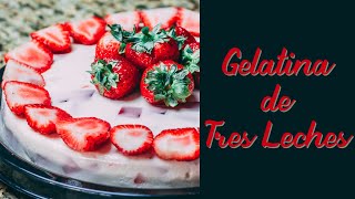 Receta Gelatina de Tres Leches [upl. by Jeunesse]