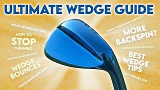 Which Golf Wedges Should You Be Using  THE WEDGE BUYING GUIDE [upl. by Ahsemot]