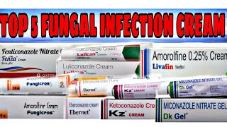 Top 5 Fungal Infection Cream  दाद खाज खुजली के लिए 5 बेहतरीन क्रिम [upl. by Tizes]