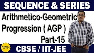 Arithmetico Geometric Progression AGP  PART15  Sequence amp Series Class11 CBSEJEE [upl. by Iphlgenia]