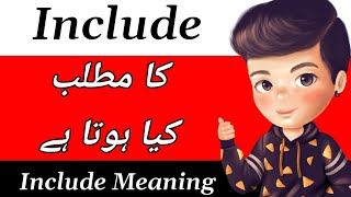 Include Meaning  Include Meaning In Urdu  Include Ka Matlab Kya Hota Hai  Include Ka Meaning [upl. by Elocin]