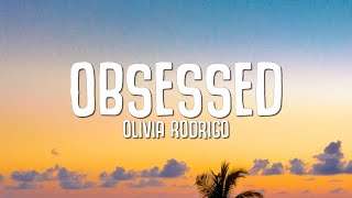 Olivia Rodrigo  obsessed Lyrics [upl. by Llevol]