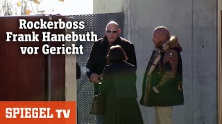 Rockerboss Frank Hanebuth vor Gericht 13 Jahre Knast oder Freispruch  SPIEGEL TV [upl. by Marozas172]